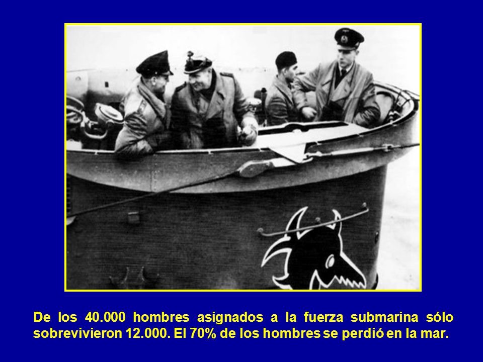 De los hombres asignados a la fuerza submarina sólo sobrevivieron