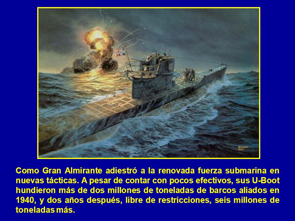 Como Gran Almirante adiestró a la renovada fuerza submarina en nuevas tácticas.