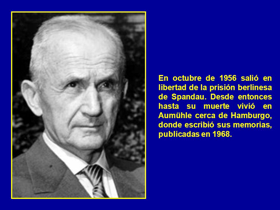 En octubre de 1956 salió en libertad de la prisión berlinesa de Spandau.