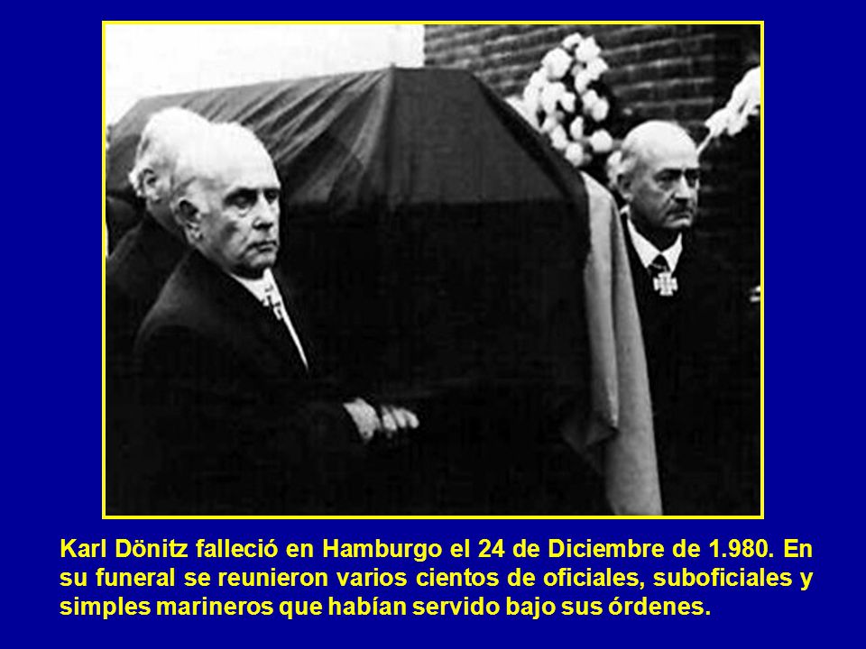 Karl Dönitz falleció en Hamburgo el 24 de Diciembre de