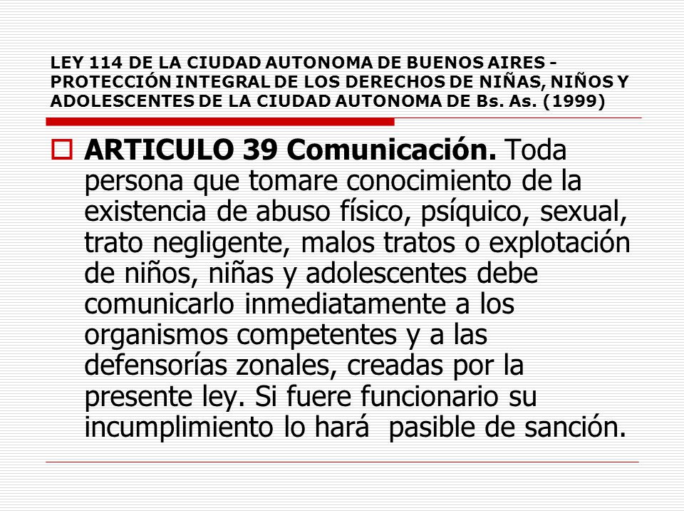 LEY 114 DE LA CIUDAD AUTONOMA DE BUENOS AIRES - PROTECCIÓN INTEGRAL DE LOS DERECHOS DE NIÑAS, NIÑOS Y ADOLESCENTES DE LA CIUDAD AUTONOMA DE Bs. As. (1999)