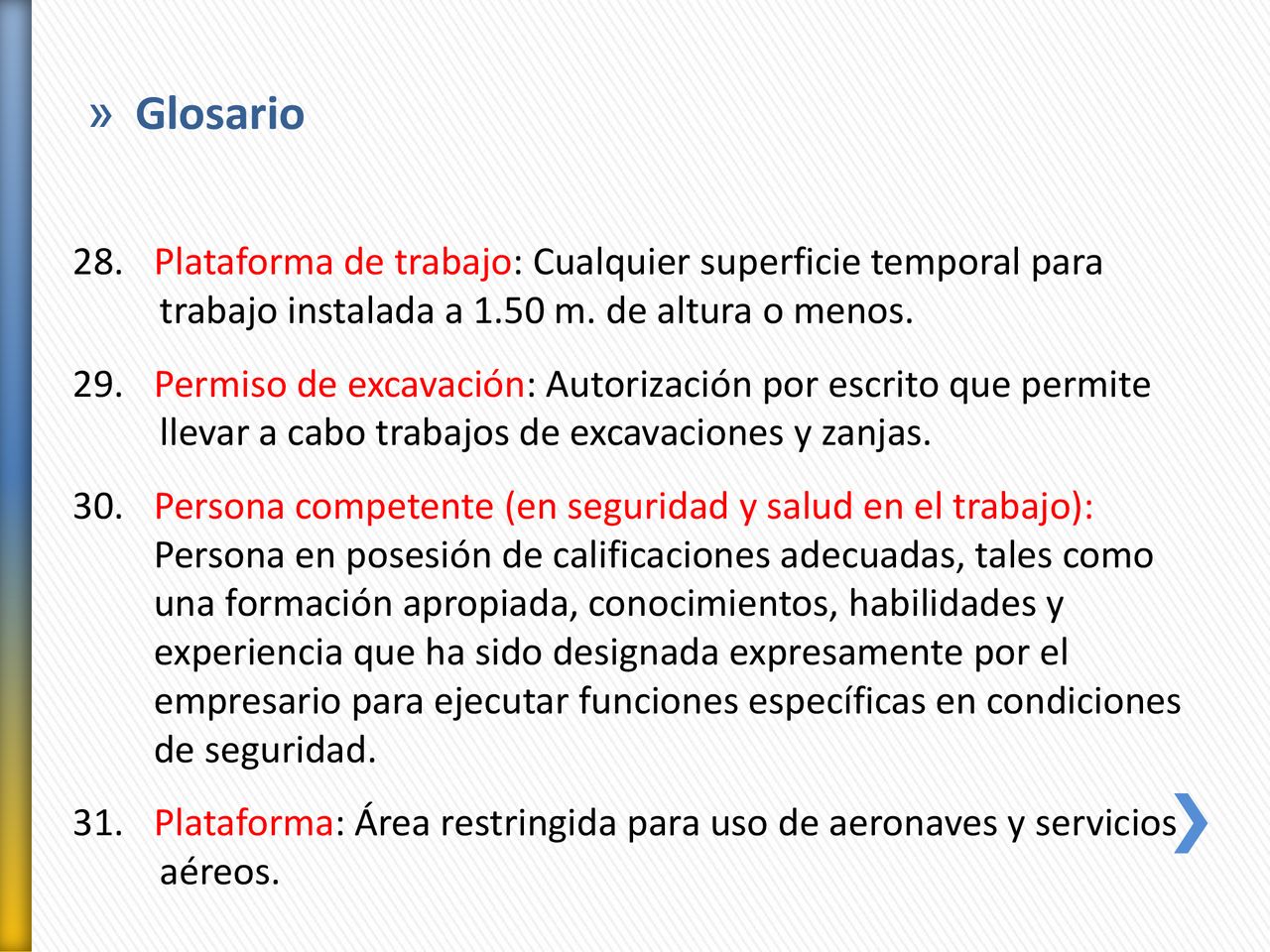 Glosario Plataforma de trabajo: Cualquier superficie temporal para