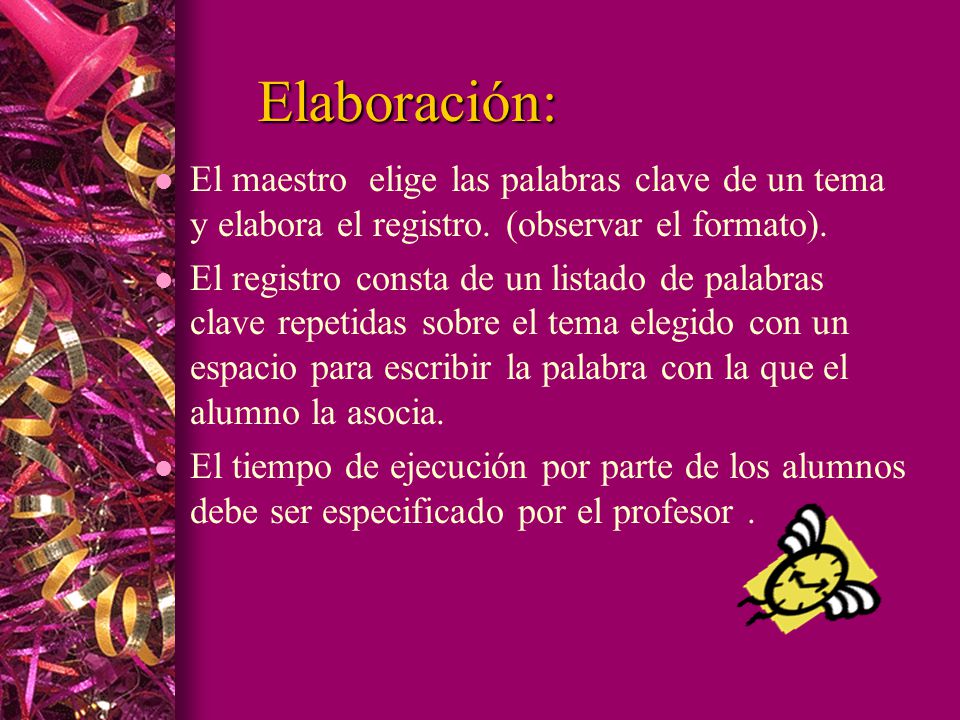 Elaboración: El maestro elige las palabras clave de un tema y elabora el registro. (observar el formato).