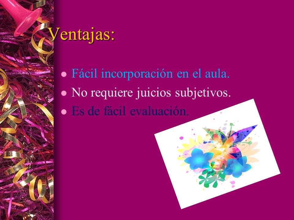 Ventajas: Fácil incorporación en el aula.