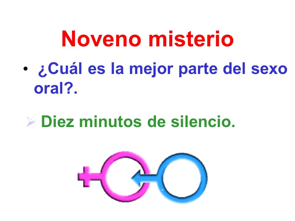Noveno misterio ¿Cuál es la mejor parte del sexo oral .