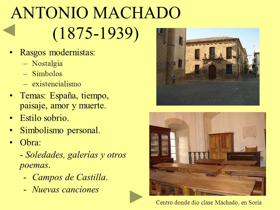 ANTONIO MACHADO ( ) Rasgos modernistas: