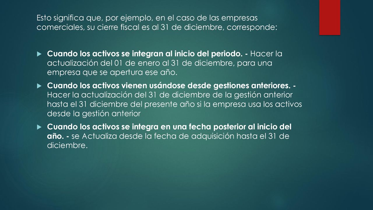 Esto significa que, por ejemplo, en el caso de las empresas comerciales, su cierre fiscal es al 31 de diciembre, corresponde: