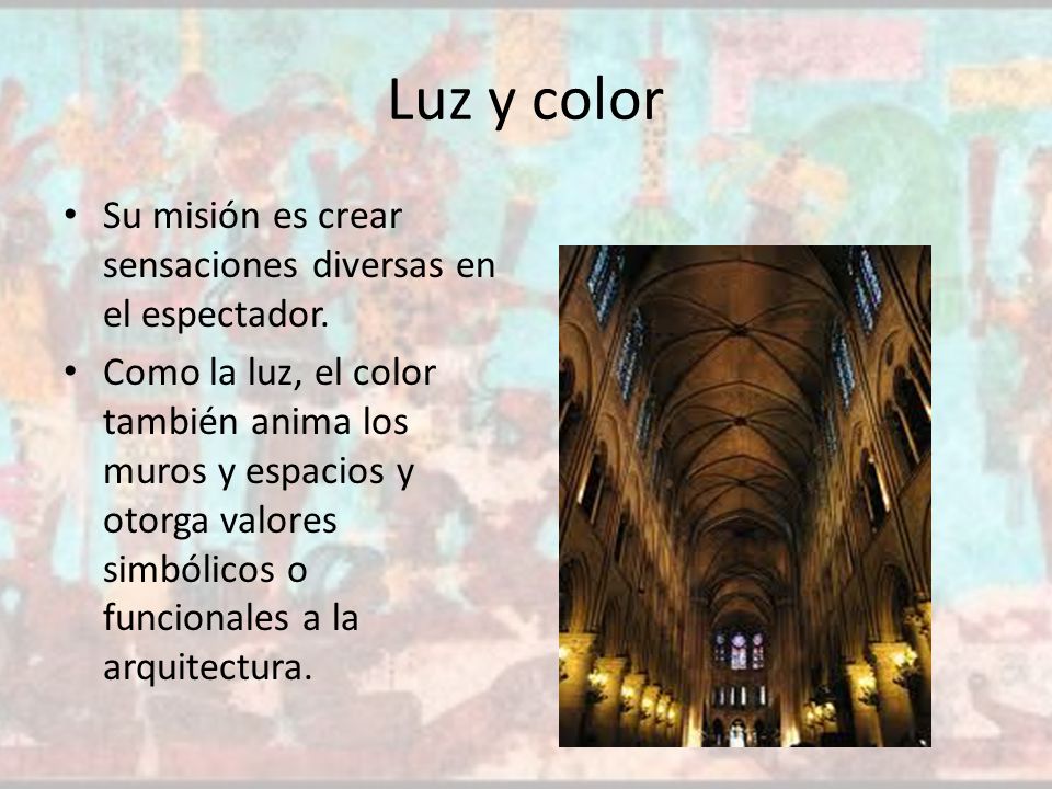 Luz y color Su misión es crear sensaciones diversas en el espectador.