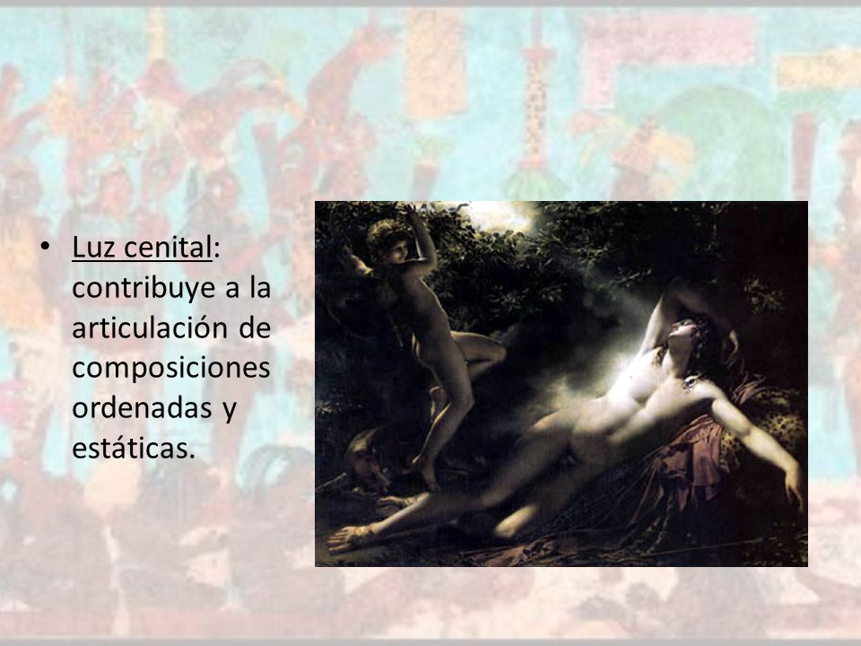 Luz cenital: contribuye a la articulación de composiciones ordenadas y estáticas.