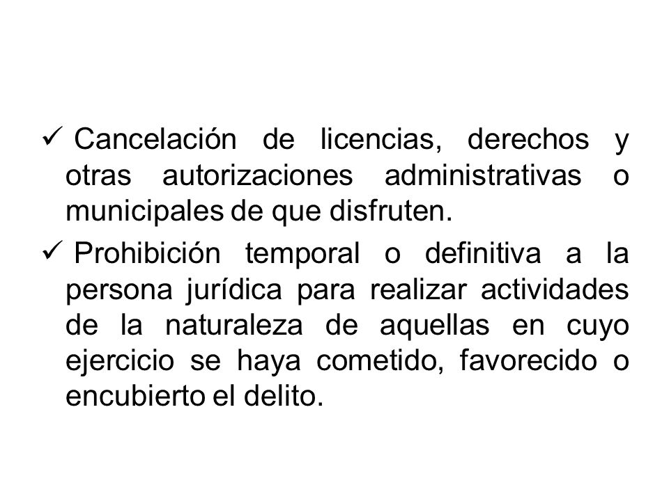 Cancelación de licencias, derechos y otras autorizaciones administrativas o municipales de que disfruten.
