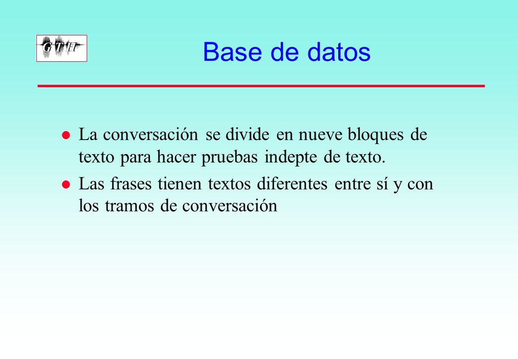 Base de datos La conversación se divide en nueve bloques de texto para hacer pruebas indepte de texto.