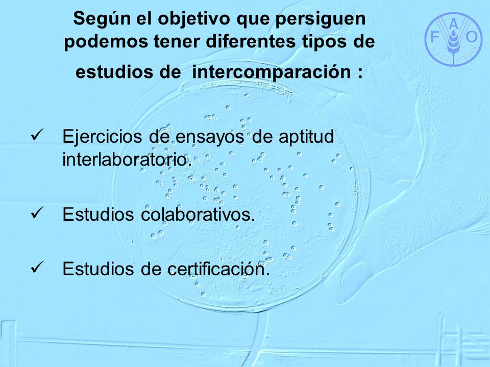 Según el objetivo que persiguen podemos tener diferentes tipos de estudios de intercomparación :