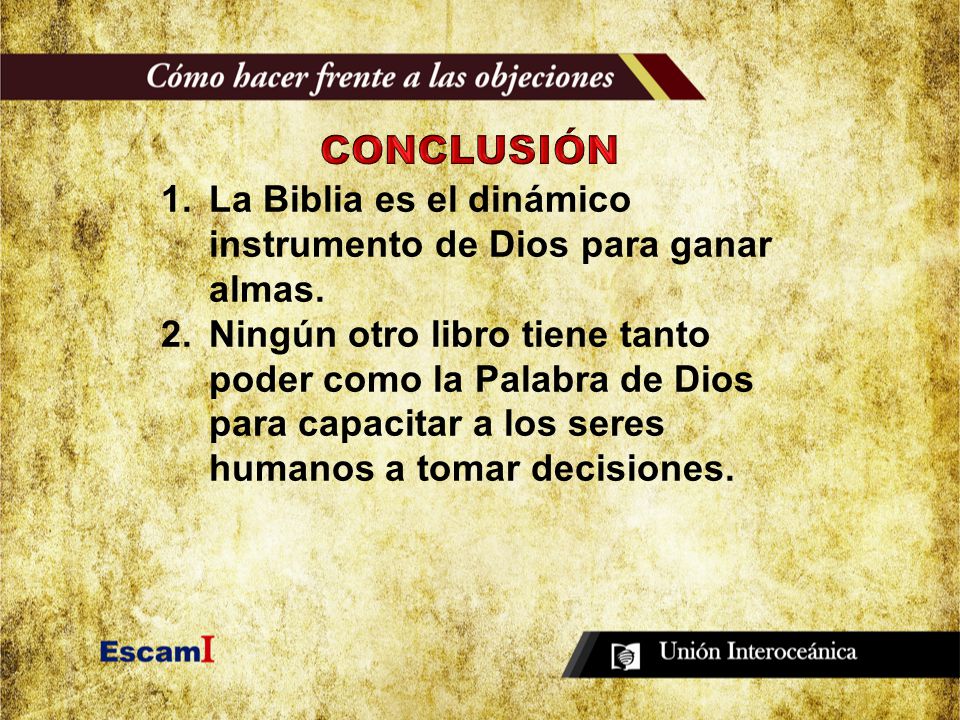 CONCLUSIÓN La Biblia es el dinámico instrumento de Dios para ganar almas.