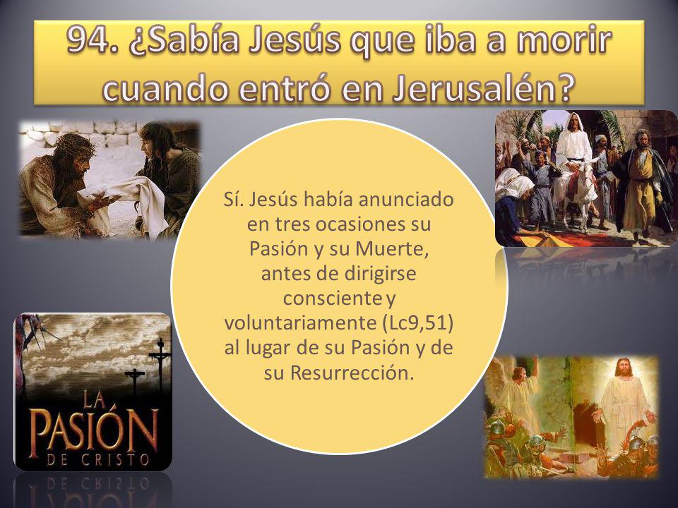 94. ¿Sabía Jesús que iba a morir cuando entró en Jerusalén