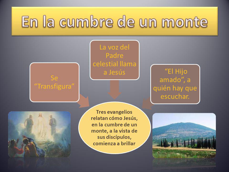 En la cumbre de un monte La voz del Padre celestial llama a Jesús