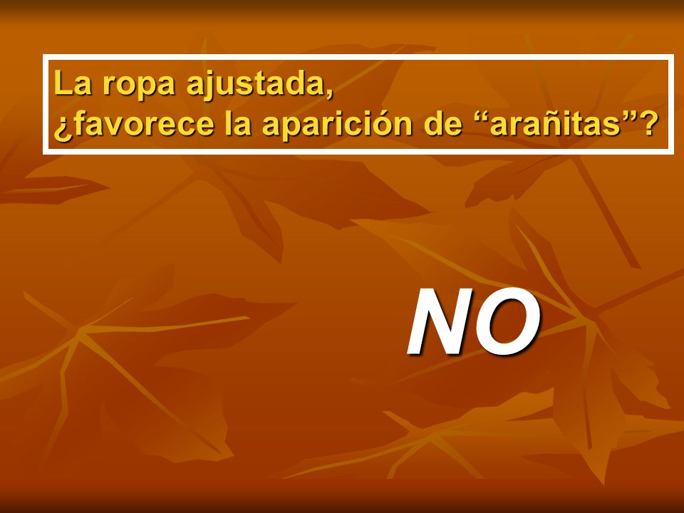 La ropa ajustada, ¿favorece la aparición de arañitas NO