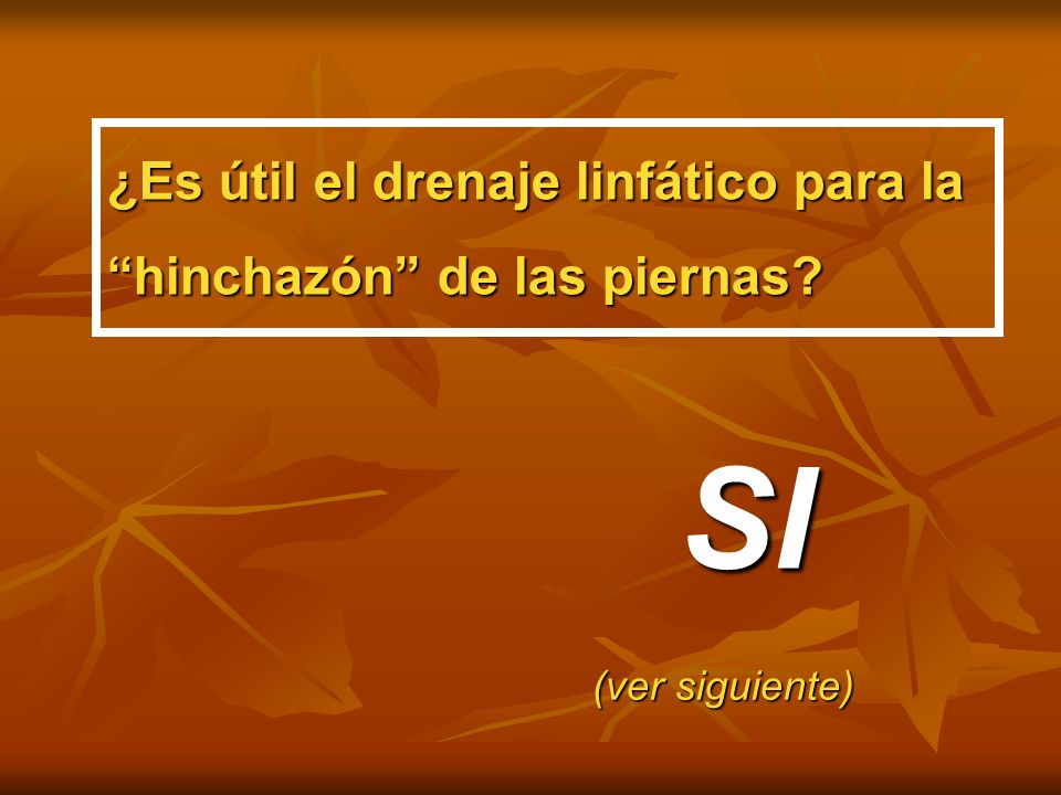 SI ¿Es útil el drenaje linfático para la hinchazón de las piernas
