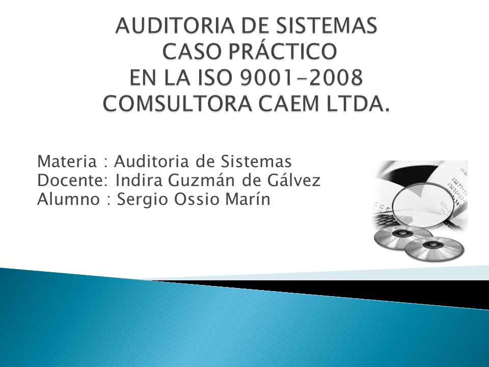 AUDITORIA DE SISTEMAS CASO PRÁCTICO EN LA ISO COMSULTORA CAEM LTDA.