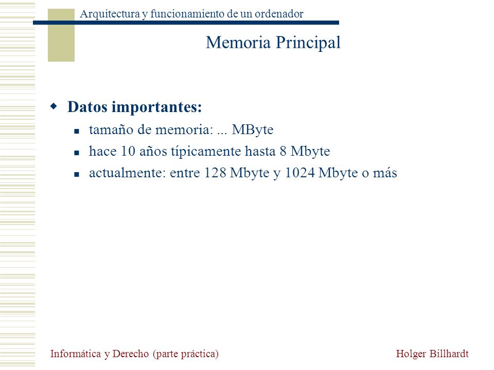 Memoria Principal Datos importantes: tamaño de memoria: ... MByte