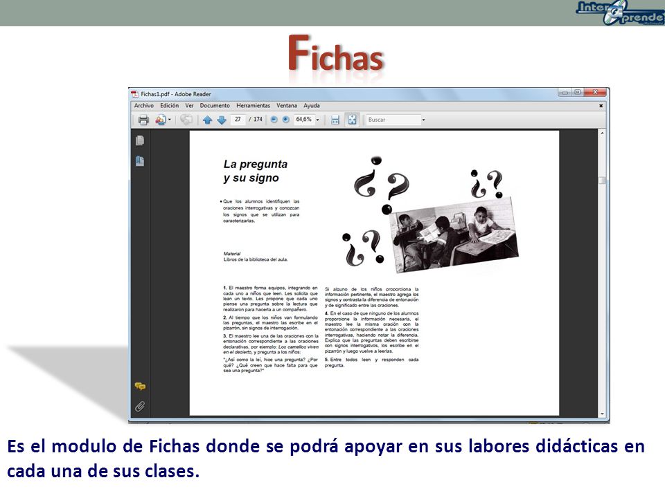 Fichas Es el modulo de Fichas donde se podrá apoyar en sus labores didácticas en cada una de sus clases.
