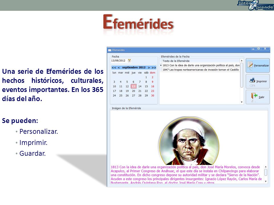 Efemérides Una serie de Efemérides de los hechos históricos, culturales, eventos importantes. En los 365 días del año.