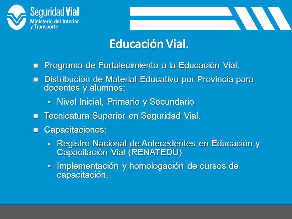 Educación Vial. Programa de Fortalecimiento a la Educación Vial.