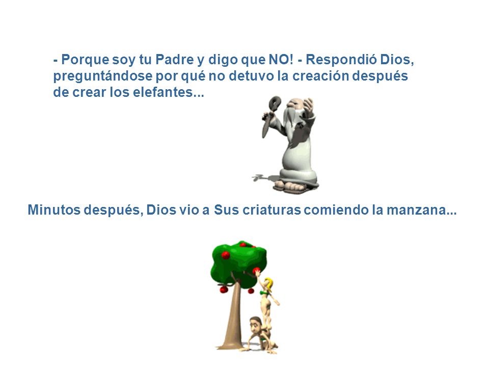 Minutos después, Dios vio a Sus criaturas comiendo la manzana...
