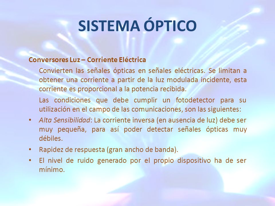 SISTEMA ÓPTICO Conversores Luz – Corriente Eléctrica