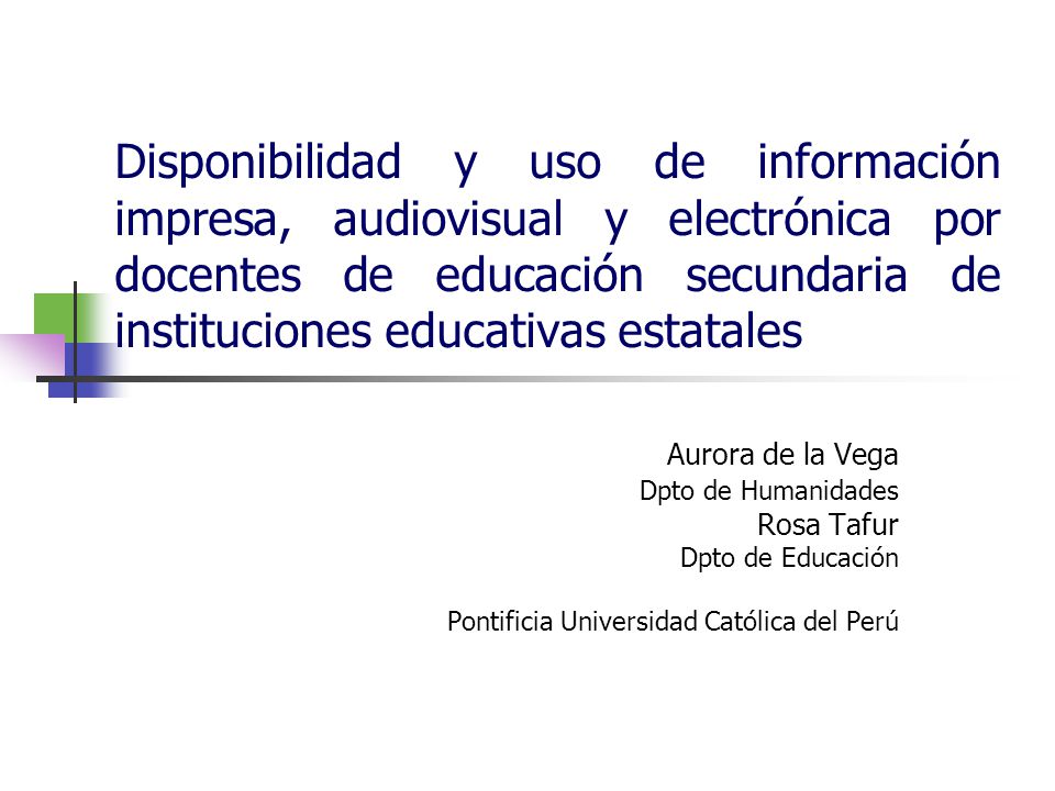 Disponibilidad y uso de información impresa, audiovisual y electrónica por docentes de educación secundaria de instituciones educativas estatales