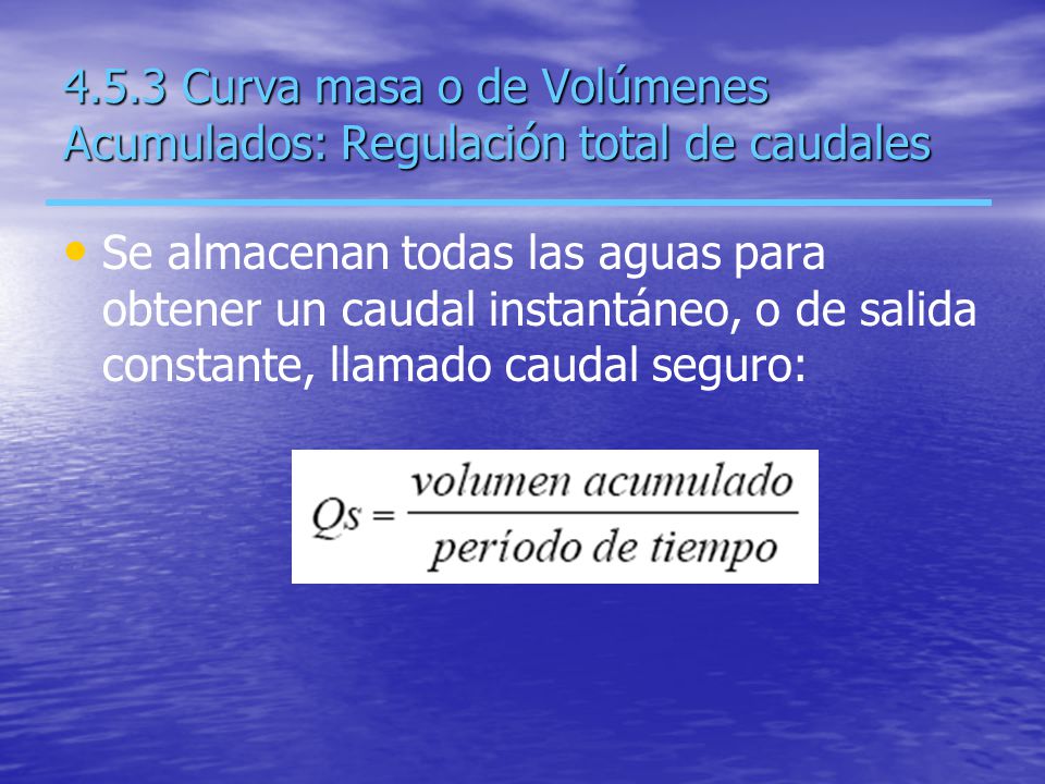 4.5.3 Curva masa o de Volúmenes Acumulados: Regulación total de caudales