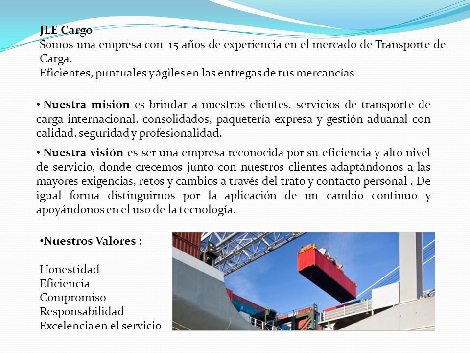 JLE Cargo Somos una empresa con 15 años de experiencia en el mercado de Transporte de Carga.