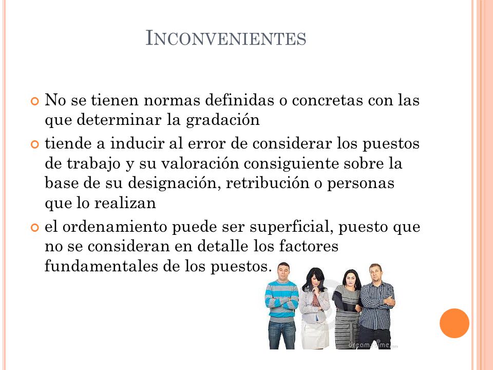 Inconvenientes No se tienen normas definidas o concretas con las que determinar la gradación.