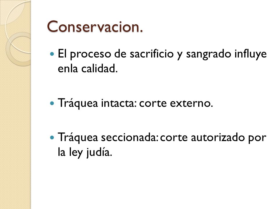 Conservacion. El proceso de sacrificio y sangrado influye enla calidad. Tráquea intacta: corte externo.