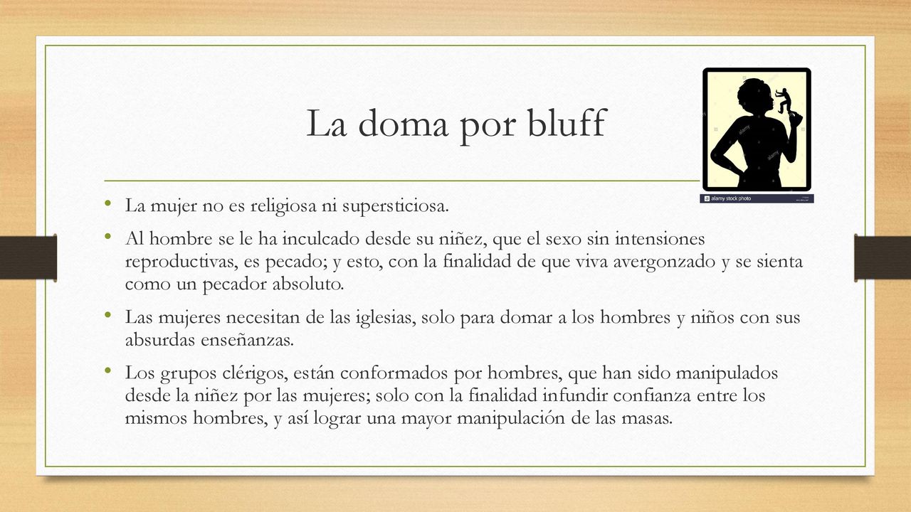 La doma por bluff La mujer no es religiosa ni supersticiosa.