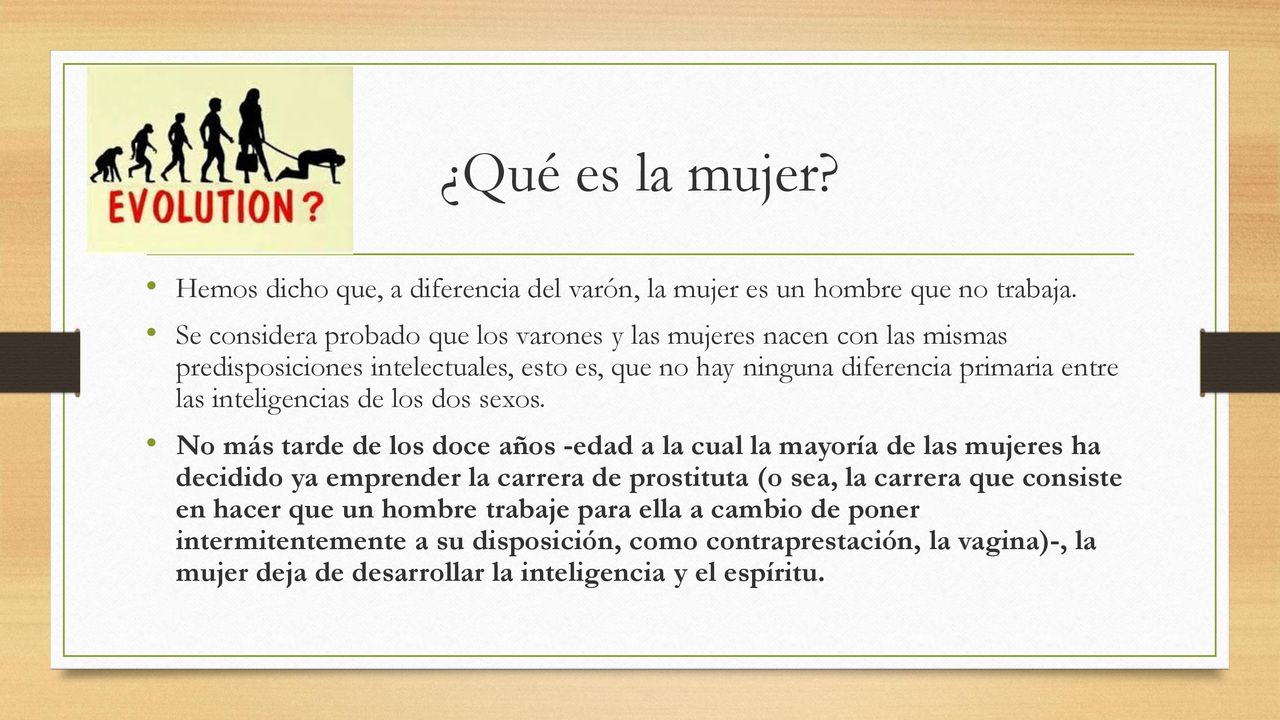 ¿Qué es la mujer Hemos dicho que, a diferencia del varón, la mujer es un hombre que no trabaja.