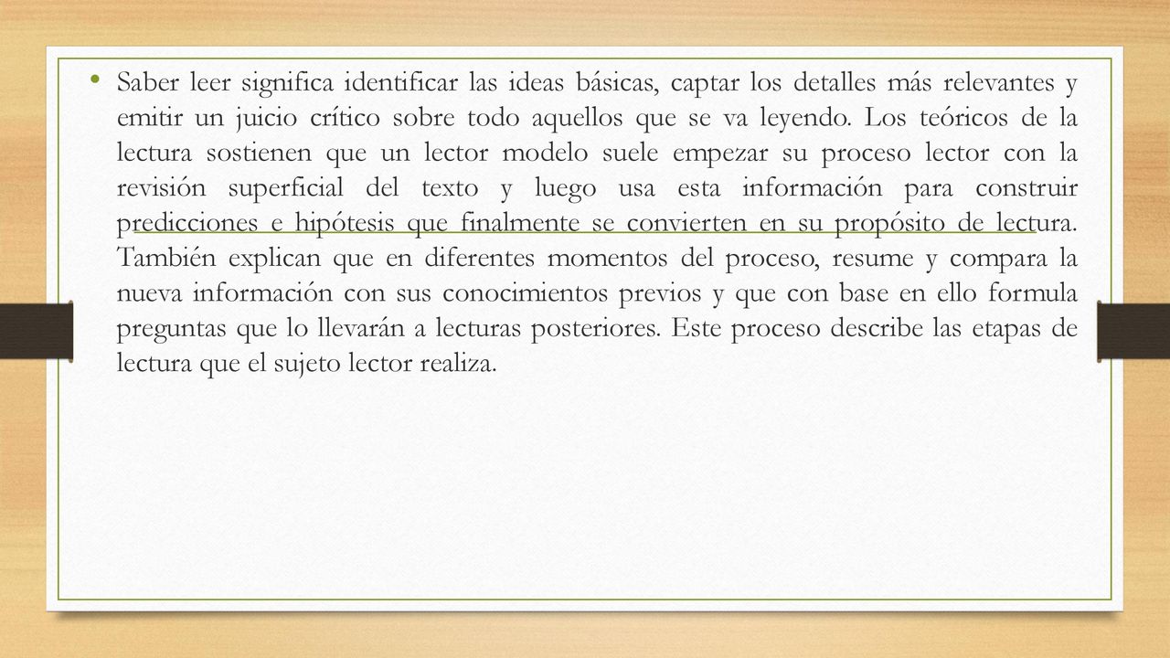Saber leer significa identificar las ideas básicas, captar los detalles más relevantes y emitir un juicio crítico sobre todo aquellos que se va leyendo.
