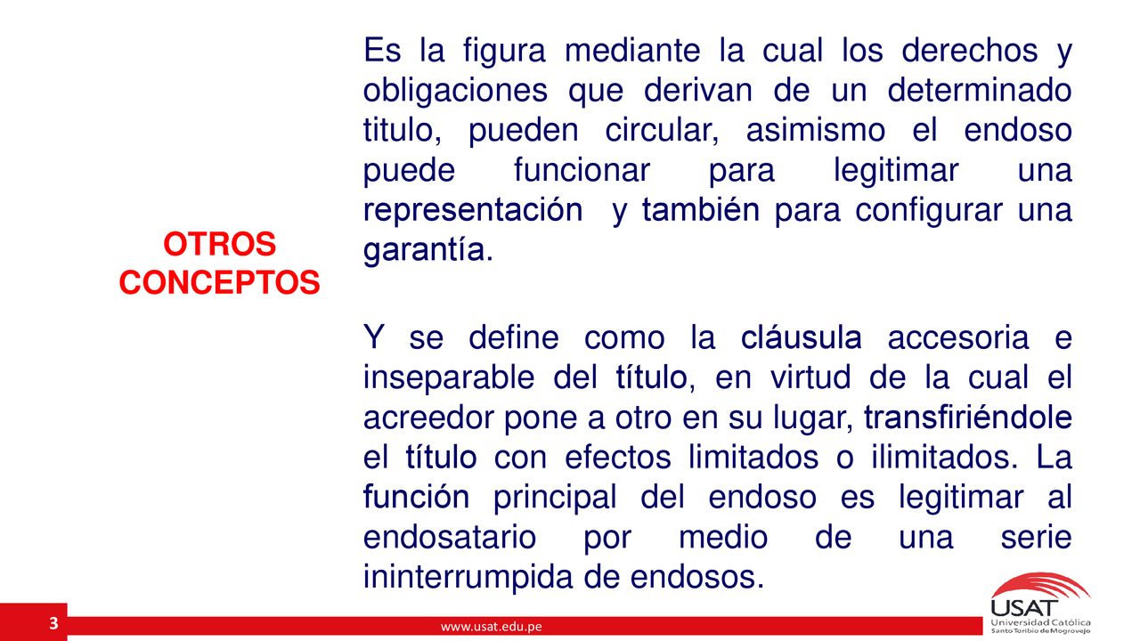 Es la figura mediante la cual los derechos y obligaciones que derivan de un determinado titulo, pueden circular, asimismo el endoso puede funcionar para legitimar una representación y también para configurar una garantía.
