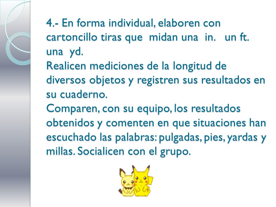 4.- En forma individual, elaboren con cartoncillo tiras que midan una in.