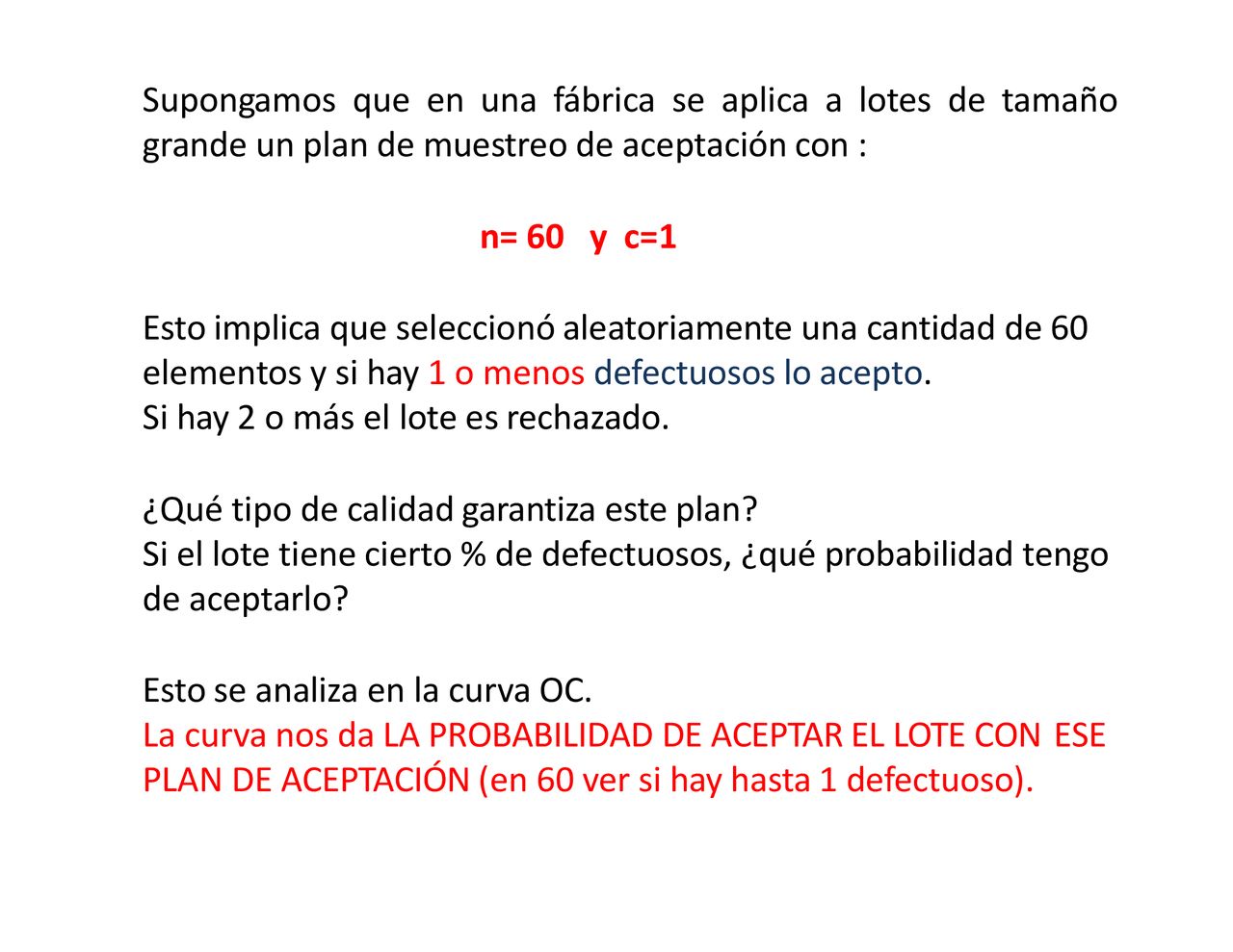 Supongamos. que. en. una. fábrica. se. aplica. a. lotes. de