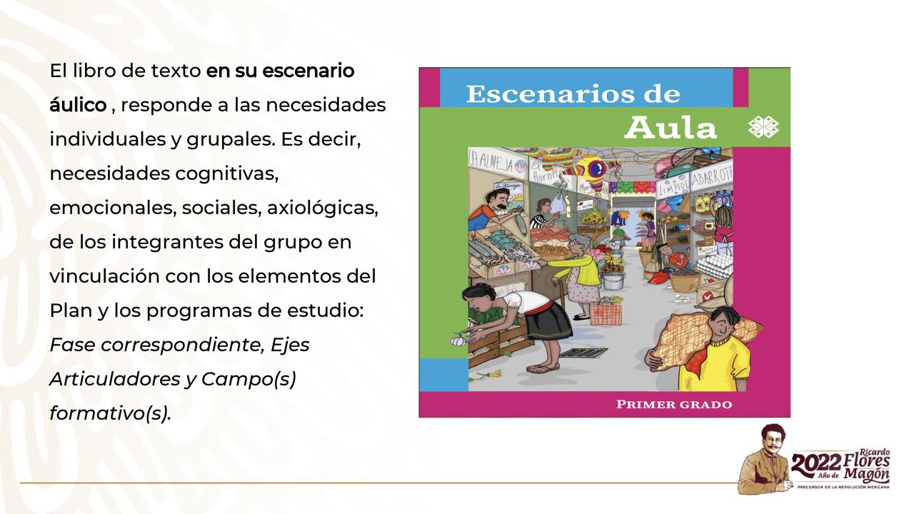 El libro de texto en su escenario áulico , responde a las necesidades individuales y grupales.