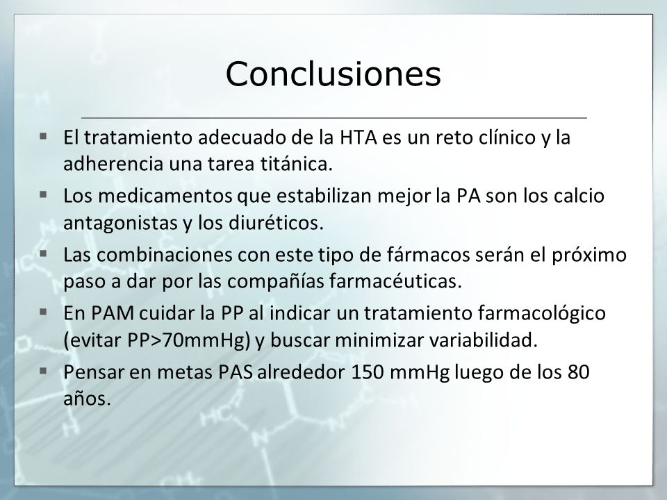 Conclusiones El tratamiento adecuado de la HTA es un reto clínico y la adherencia una tarea titánica.