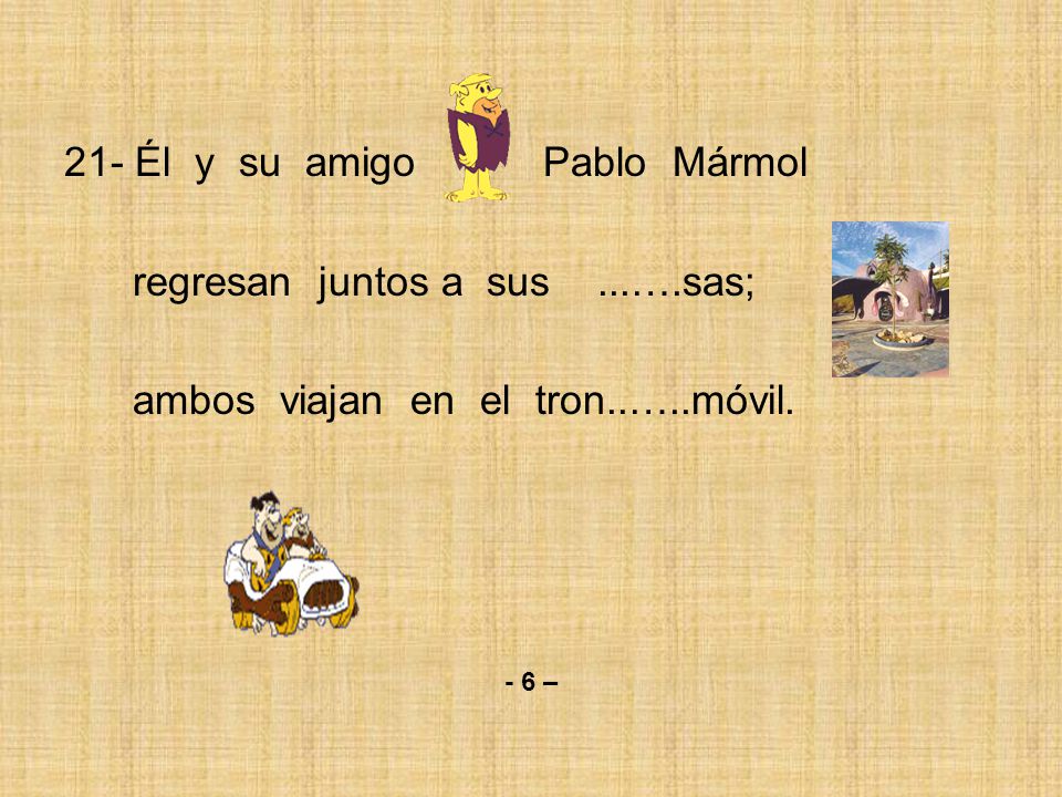 21- Él y su amigo Pablo Mármol regresan juntos a sus ...….sas;