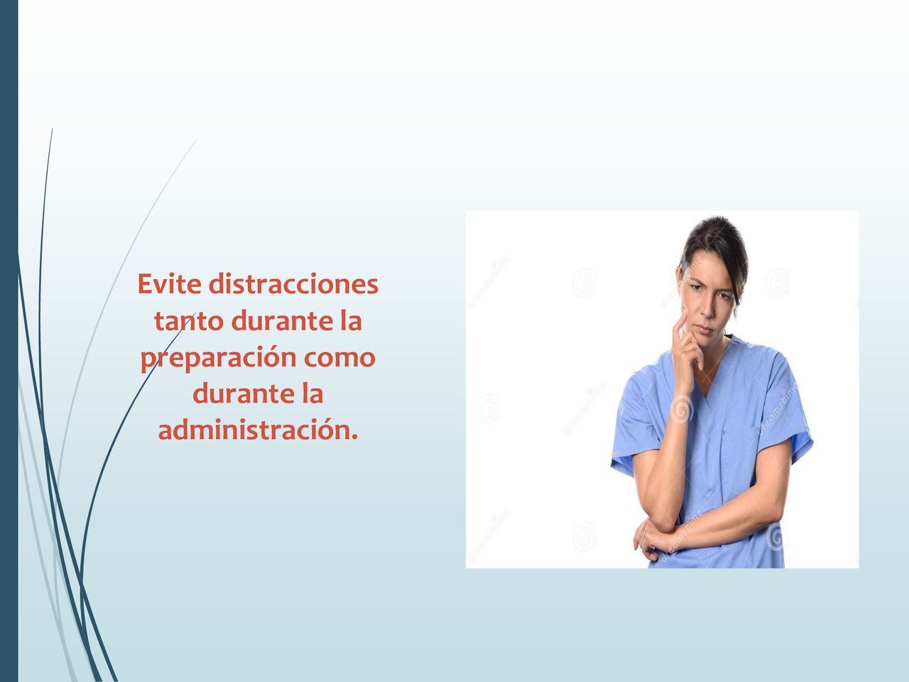 Evite distracciones tanto durante la preparación como durante la administración.