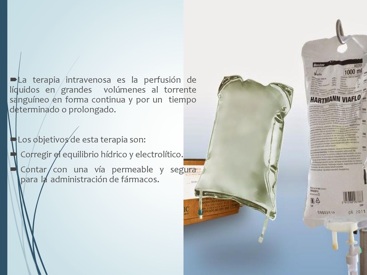 La terapia intravenosa es la perfusión de líquidos en grandes volúmenes al torrente sanguíneo en forma continua y por un tiempo determinado o prolongado.