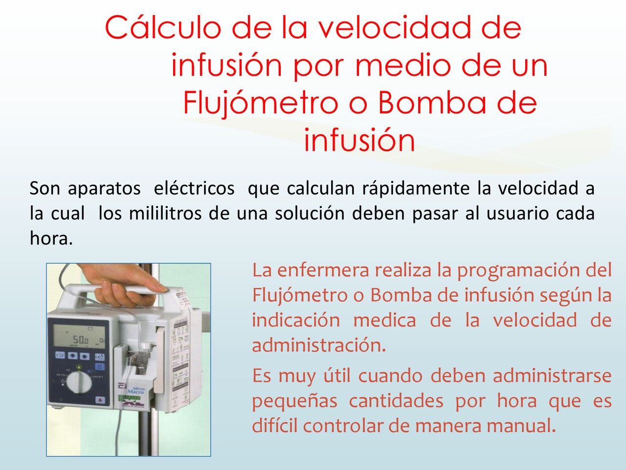 Cálculo de la velocidad de infusión por medio de un Flujómetro o Bomba de infusión