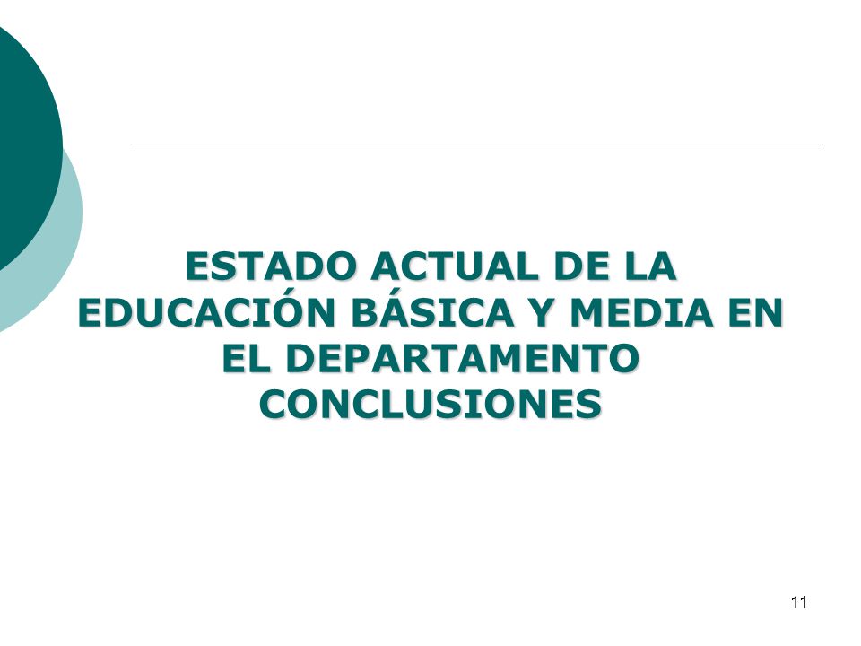 ESTADO ACTUAL DE LA EDUCACIÓN BÁSICA Y MEDIA EN EL DEPARTAMENTO CONCLUSIONES