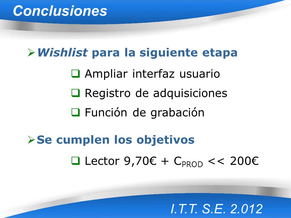 Conclusiones Wishlist para la siguiente etapa Ampliar interfaz usuario