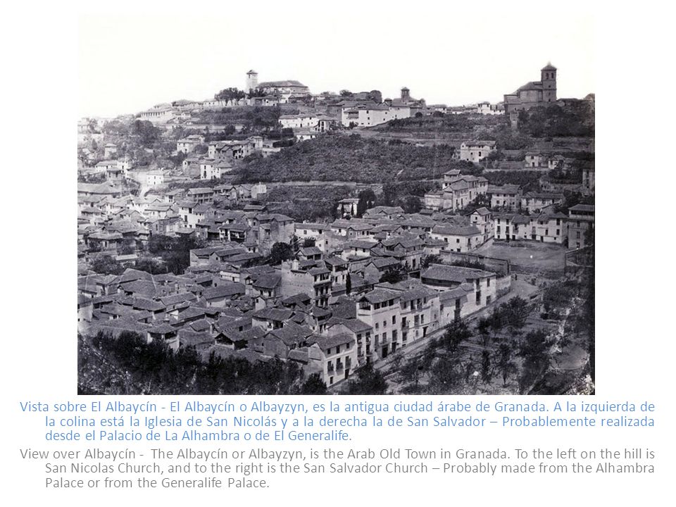 Vista sobre El Albaycín - El Albaycín o Albayzyn, es la antigua ciudad árabe de Granada.