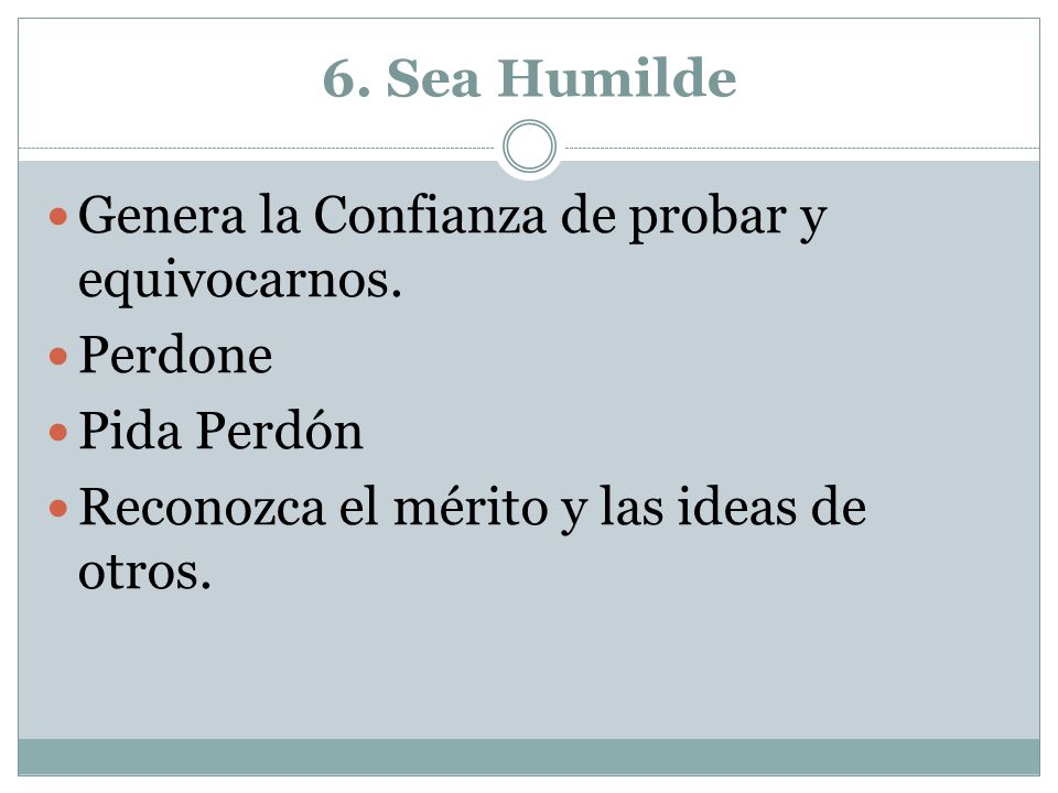 6. Sea Humilde Genera la Confianza de probar y equivocarnos.