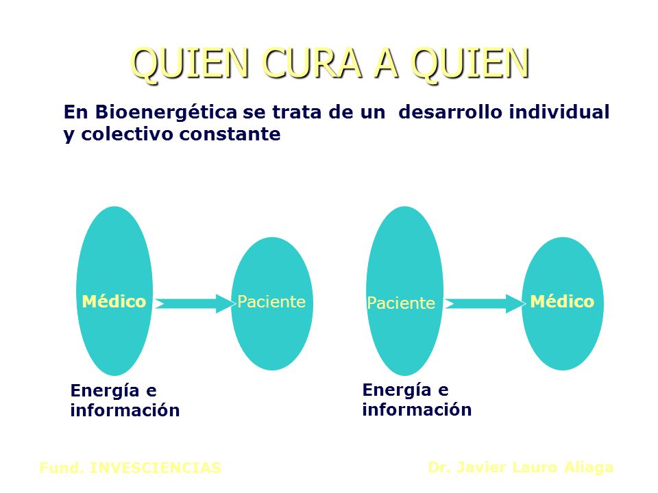 QUIEN CURA A QUIEN En Bioenergética se trata de un desarrollo individual. y colectivo constante. Médico.